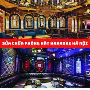 sua-chua-phong-hat-karaoke-ha-noi