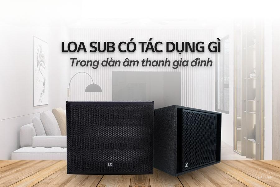 Những điều cần biết về loa Sub liền công suất mà bạn nên biết 7 Những điều cần biết về loa Sub liền công suất mà bạn nên biết