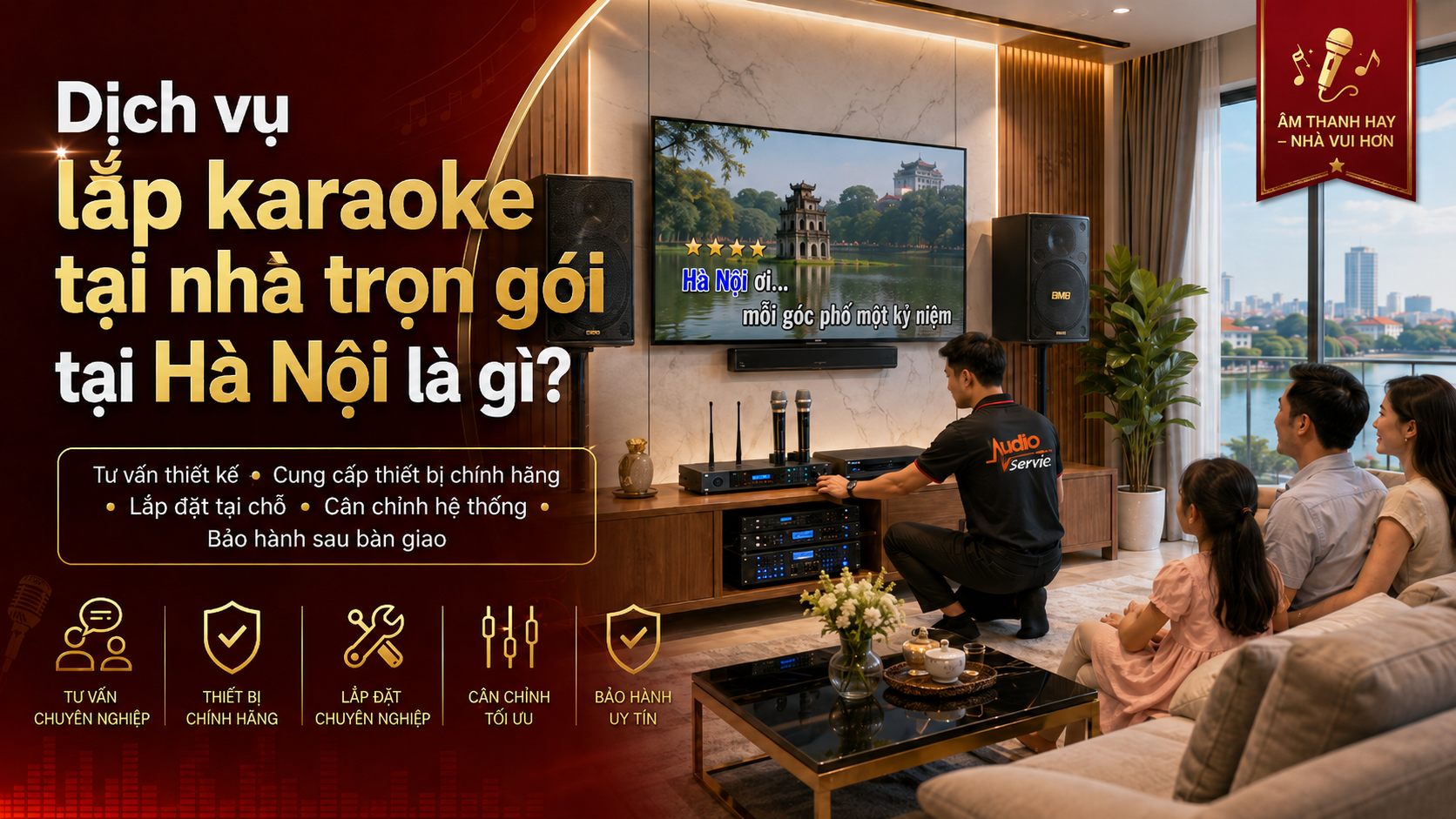 Dịch vụ lắp karaoke tại nhà trọn gói tại Hà Nội là gì?