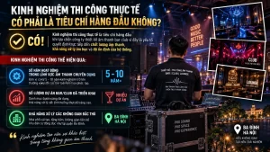 Kinh Nghiệm Thi Công Thực Tế Có Phải Là Tiêu Chí Hàng Đầu Không?